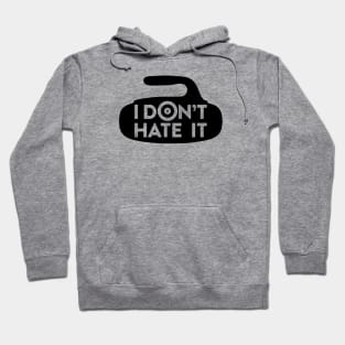 I Don't Hate it Hoodie